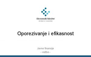 Oporezivanje i efikasnost Javne finansije vebe Viak poreskog