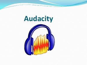 Audacity Uvod Audacity je besplatan program ali sasvim