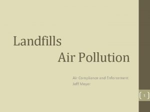 Landfills Air Pollution Air Compliance and Enforcement Jeff