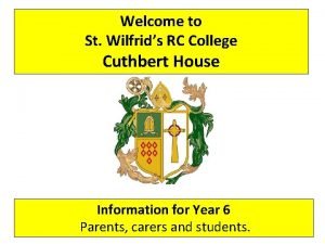 Welcome to St Wilfrids RC College Cuthbert House