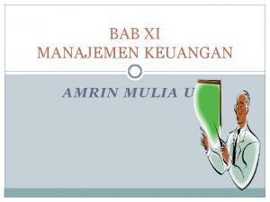 BAB XI MANAJEMEN KEUANGAN AMRIN MULIA UN Pengertian