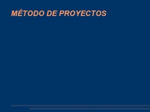 MTODO DE PROYECTOS Definicin ACTITUDES Y VALORES FASES