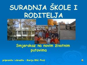 SURADNJA KOLE I RODITELJA Smjerokaz na novim ivotnim