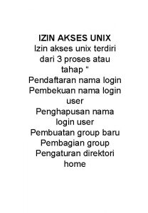 IZIN AKSES UNIX Izin akses unix terdiri dari