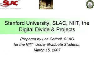 Stanford University SLAC NIIT the Digital Divide Projects