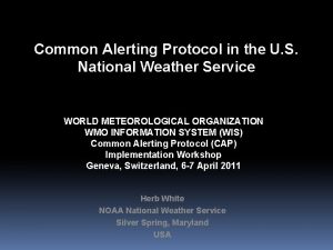 Common Alerting Protocol in the U S National