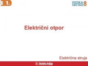 Elektrini otpor Elektrina struja o Zato veinu ureaja