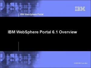 IBM Web Sphere Portal 6 1 Overview 2008