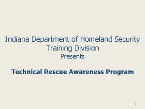 Indiana Department of Homeland Security Training Division Presents