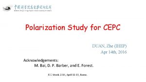 Polarization Study for CEPC DUAN Zhe IHEP Apr