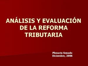 ANLISIS Y EVALUACIN DE LA REFORMA TRIBUTARIA Plenario