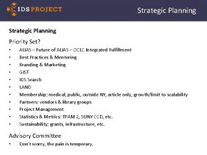 Strategic Planning Priority Set ALIAS Future of ALIAS