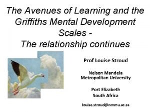 The Avenues of Learning and the Griffiths Mental