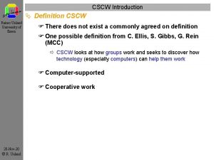 CSCW Introduction Definition CSCW Rainer Unland University of