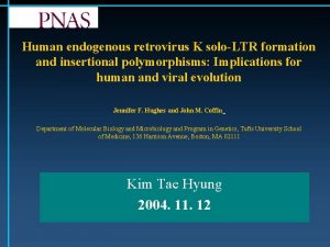 Human endogenous retrovirus K soloLTR formation and insertional