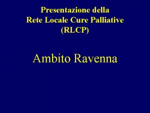 Presentazione della Rete Locale Cure Palliative RLCP Ambito