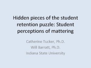 Hidden pieces of the student retention puzzle Student