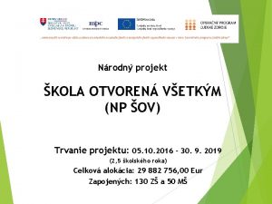 Nrodn projekt KOLA OTVOREN VETKM NP OV Trvanie