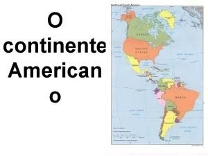 O continente American o Diviso por continentes Diviso