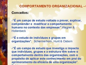 COMPORTAMENTO ORGANIZACIONAL C Conceitos um campo de estudo