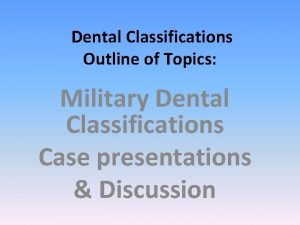 Military dental classes Military dental classes