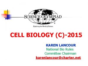 CELL BIOLOGY C2015 KAREN LANCOUR National Bio Rules