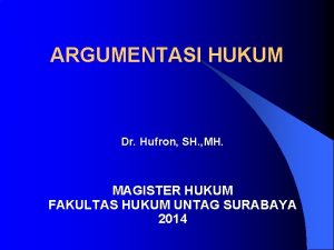 ARGUMENTASI HUKUM Dr Hufron SH MH MAGISTER HUKUM