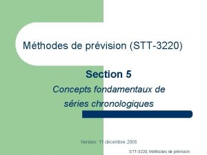 Mthodes de prvision STT3220 Section 5 Concepts fondamentaux