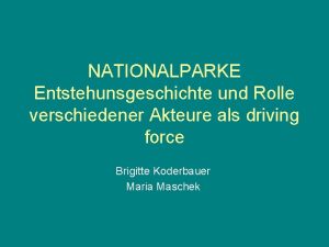 NATIONALPARKE Entstehunsgeschichte und Rolle verschiedener Akteure als driving