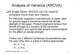 Analysis of Variance ANOVA q A singlefactor ANOVA