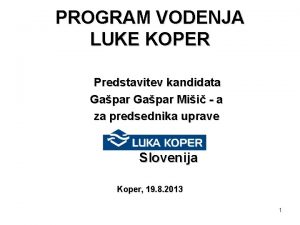 PROGRAM VODENJA LUKE KOPER Predstavitev kandidata Gapar Mii