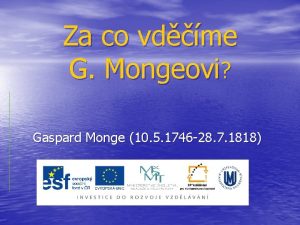 Za co vdme G Mongeovi Gaspard Monge 10