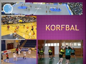 Korfbal je jedinm bezkontaktnm kolektivnm movm sportem na