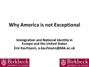 Why America is not Exceptional Immigration and National