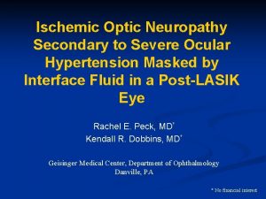 Ischemic Optic Neuropathy Secondary to Severe Ocular Hypertension