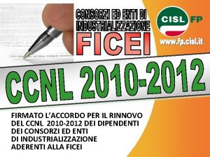 FIRMATO LACCORDO PER IL RINNOVO DEL CCNL 2010