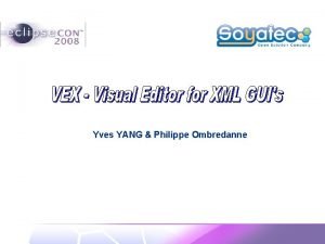 Yves YANG Philippe Ombredanne About us Yves YANG