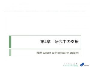 4 RDM support during research projects 4 3