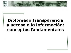 Diplomado transparencia y acceso a la informacin conceptos