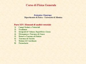 Corso di Fisica Generale Beniamino Ginatempo Dipartimento di