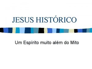 JESUS HISTRICO Um Esprito muito alm do Mito