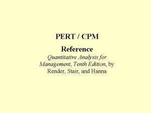 PERT CPM Reference Quantitative Analysis for Management Tenth