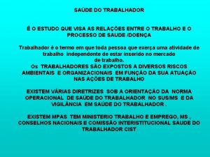 SADE DO TRABALHADOR O ESTUDO QUE VISA AS