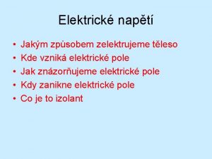 Elektrick napt Jakm zpsobem zelektrujeme tleso Kde vznik