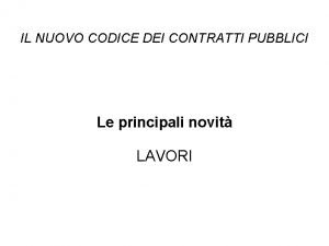 IL NUOVO CODICE DEI CONTRATTI PUBBLICI Le principali