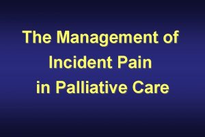 Incident pain