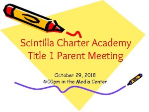 Scintilla Charter Academy Title 1 Parent Meeting October
