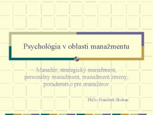 Psycholgia v oblasti manamentu Manar strategick manament personlny