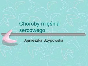 Choroby minia sercowego Agnieszka Szypowska Zapalenie minia sercowego