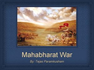 Mahabharat War By Tejas Paramkusham Pranams to Gurudeva